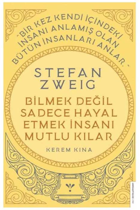 Stefan Zweig - Bilmek Değil Sadece Hayal Etmek İnsanı Mutlu Kılar Destek Yayınları