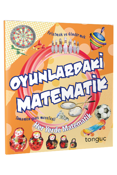 Tonguç Oyunlardaki Matematik Her Yerde Matematik Serisi Tonguç Akademi