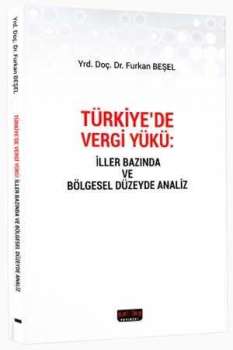 Türkiye`de Vergi Yükü: İller Bazında ve Bölgesel Düzeyde Analiz Savaş Yayınevi - Thumbnail