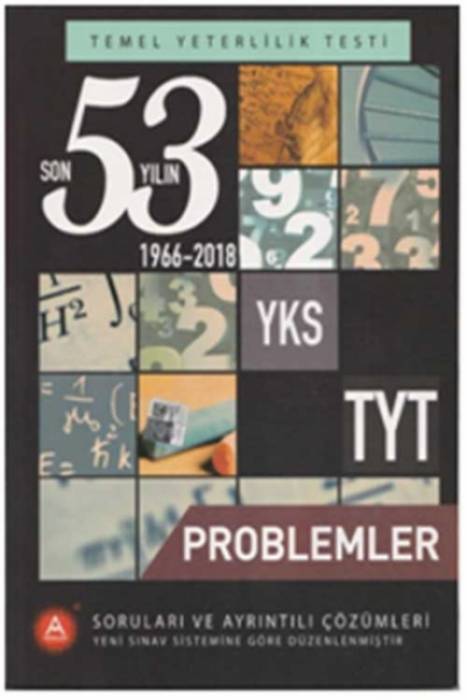 TYT Problemler Son 53 Yılın Çıkmış Soruları ve Ayrıntılı Çözümleri A Yayınları