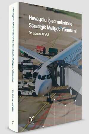 Umuttepe Havayolu İşletmelerinde Stratejik Maliyet Yönetimi Umuttepe Yayınevi