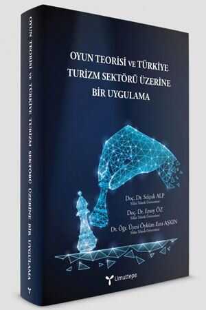 Umuttepe Oyun Teorisi ve Türkiye Turizm Sektörü Üzerine Bir Uygulama Umuttepe Yayınevi