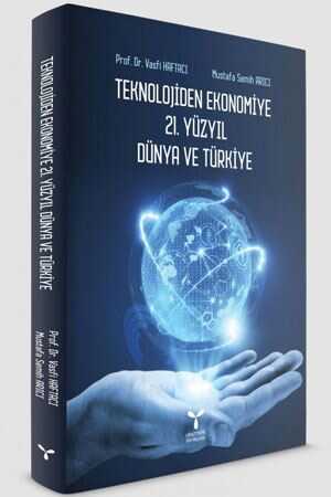 Umuttepe Teknolojiden Ekonomiye 21. Yüzyıl Dünya ve Türkiye Umuttepe Yayınevi