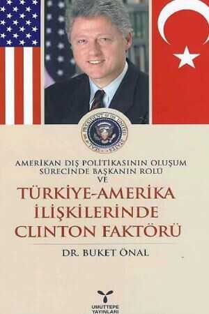 Umuttepe Türkiye Amerika İlişkilerinde Clinton Faktörü Umuttepe Yayınevi