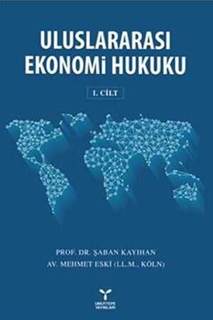 Umuttepe Uluslararası Ekonomi Hukuku Cilt 1 Umuttepe Yayınevi