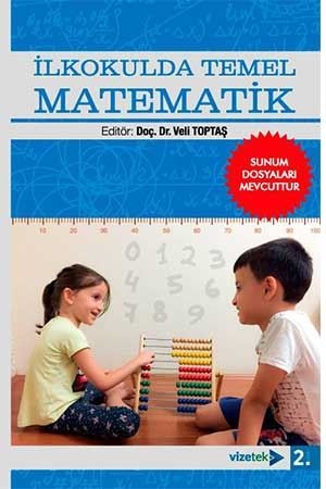 Vizetek İlkokulda Temel Matematik - Veli Toptaş Vizetek Yayınları