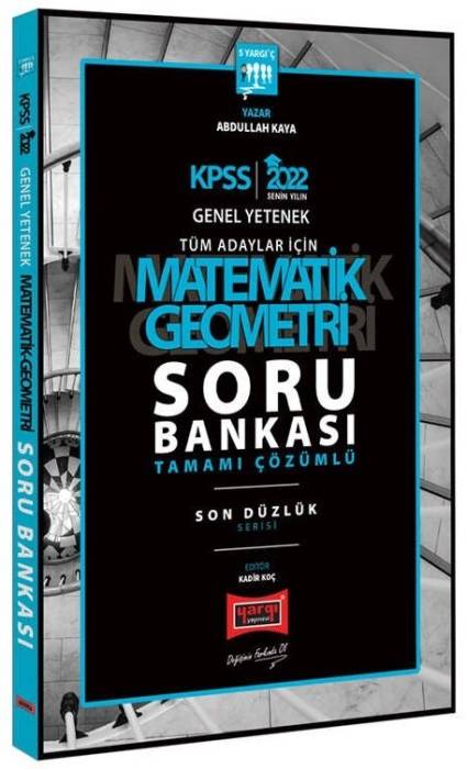 Yargı 2022 KPSS Matematik Geometri Son Düzlük Soru Bankası Çözümlü - Abdullah Kaya Yargı Yayınları