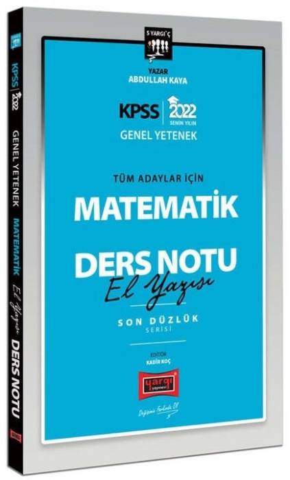 Yargı 2022 KPSS Matematik Son Düzlük El Yazısı Ders Notu - Abdullah Kaya Yargı Yayınları