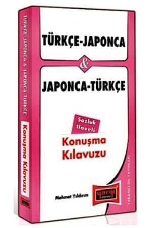 Yargı Türkçe - Japonca ve Japonca - Türkçe Konuşma Kılavuzu Sözlük İlaveli Yargı Yayınları