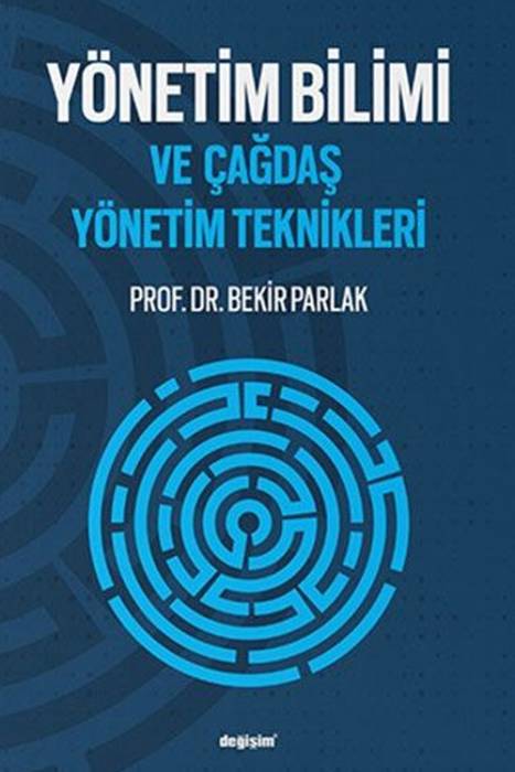Yönetim Bilimi ve Çağdaş Yönetim Teknikleri Değişim Yayınları